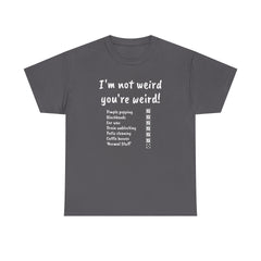 I'm not weird T-Shirt