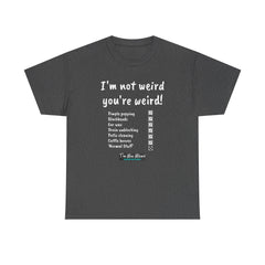 I'm not weird T-Shirt