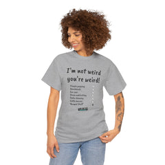 I'm not weird T-Shirt