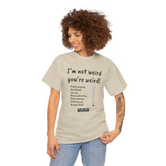 I'm not weird T-Shirt