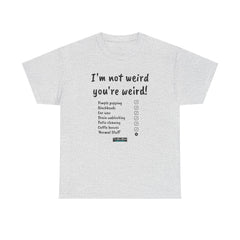 I'm not weird T-Shirt