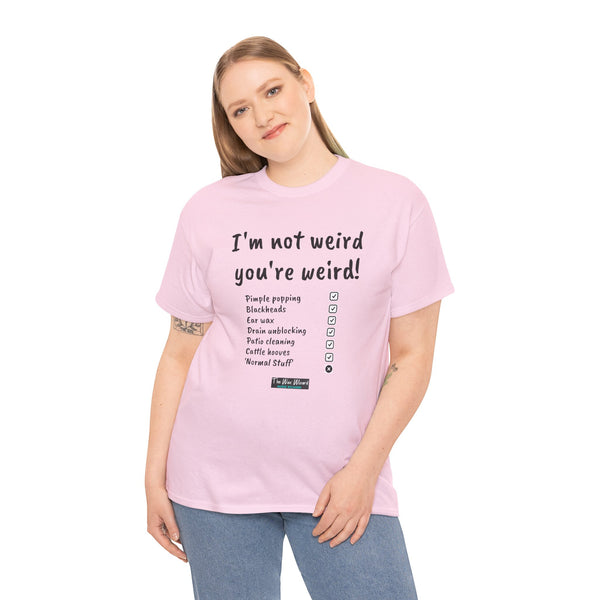 I'm not weird T-Shirt