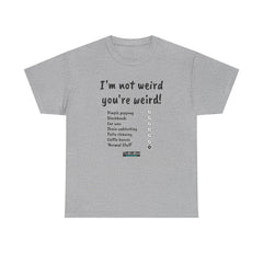 I'm not weird T-Shirt