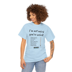 I'm not weird T-Shirt
