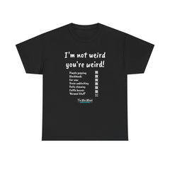 I'm not weird T-Shirt
