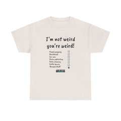 I'm not weird T-Shirt